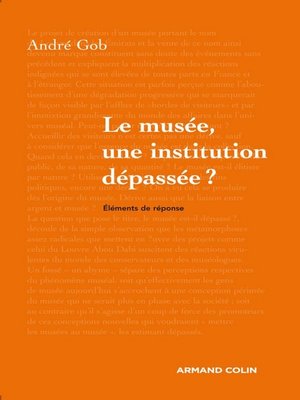 cover image of Le musée, une institution dépassée ?